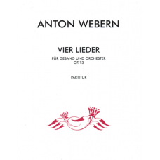 Webern: Four Songs Op.13 for Voice and Orchestra (Full Score)